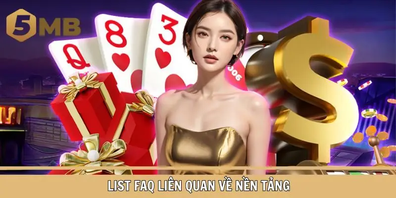 FAQs top câu hỏi thắc mắc nhiều nhất từ nền tảng