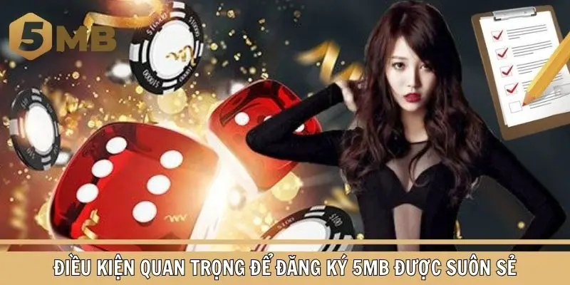 Cần nắm rõ điều kiện để đăng ký 5MB được suôn sẻ